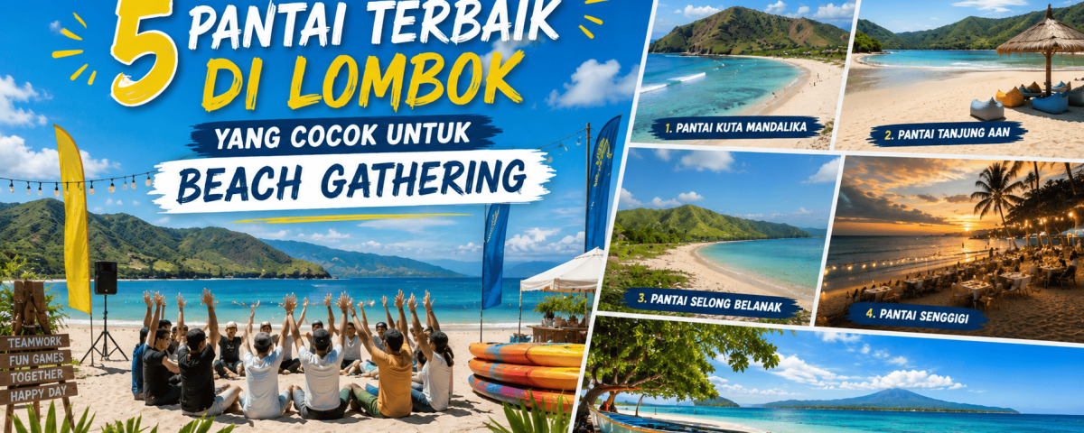 5 Pantai Terbaik di Lombok yang Cocok untuk Beach Gathering