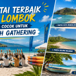5 Pantai Terbaik di Lombok yang Cocok untuk Beach Gathering