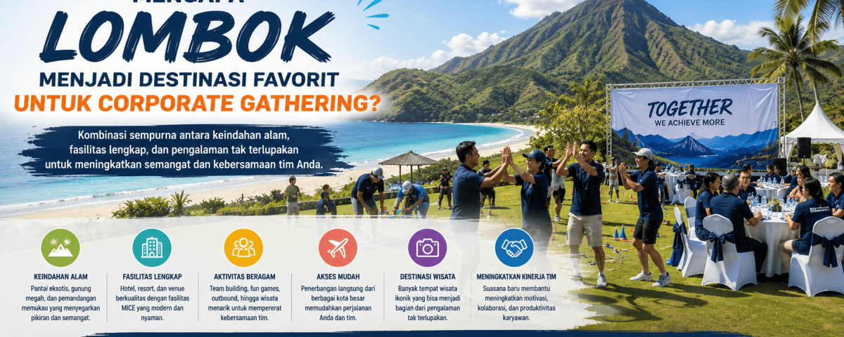 Mengapa Lombok Menjadi Destinasi Favorit untuk Corporate Gathering