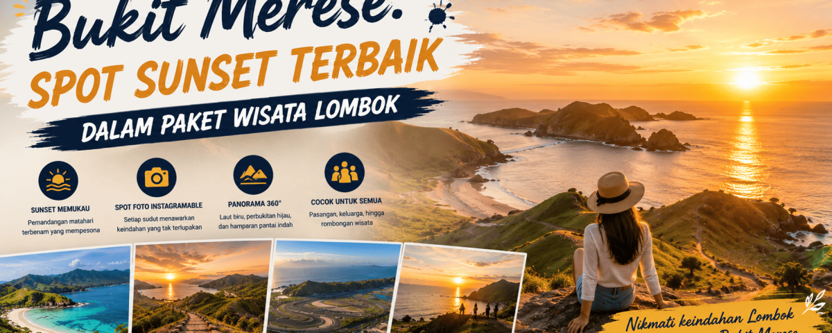 Bukit Merese Spot Sunset Terbaik dalam Paket Wisata Lombok