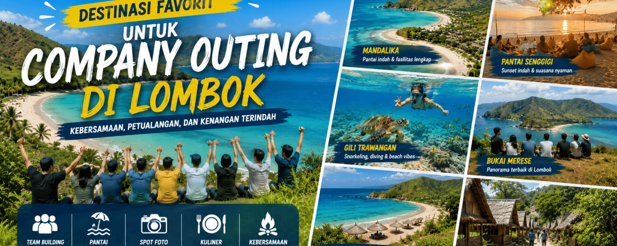 Destinasi Favorit untuk Company Outing di Lombok