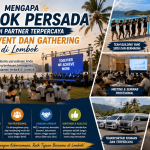 Mengapa Lombok Persada Menjadi Partner Terpercaya untuk Event dan Gathering di Lombok