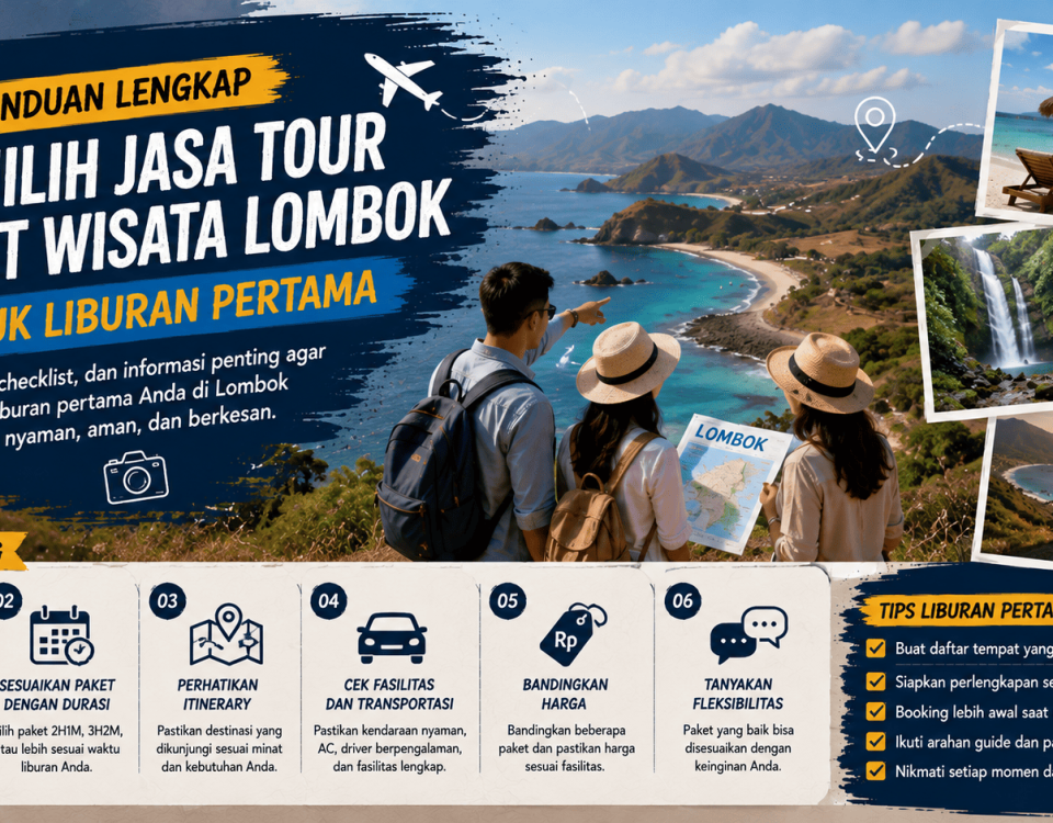 Panduan Lengkap Memilih Jasa Tour Paket Wisata Lombok untuk Liburan Pertama