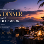 Panduan Mengadakan Gala Dinner yang Elegan di Lombok