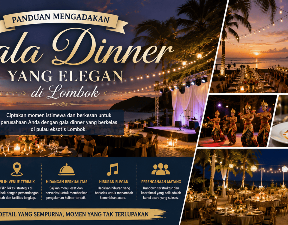 Panduan Mengadakan Gala Dinner yang Elegan di Lombok