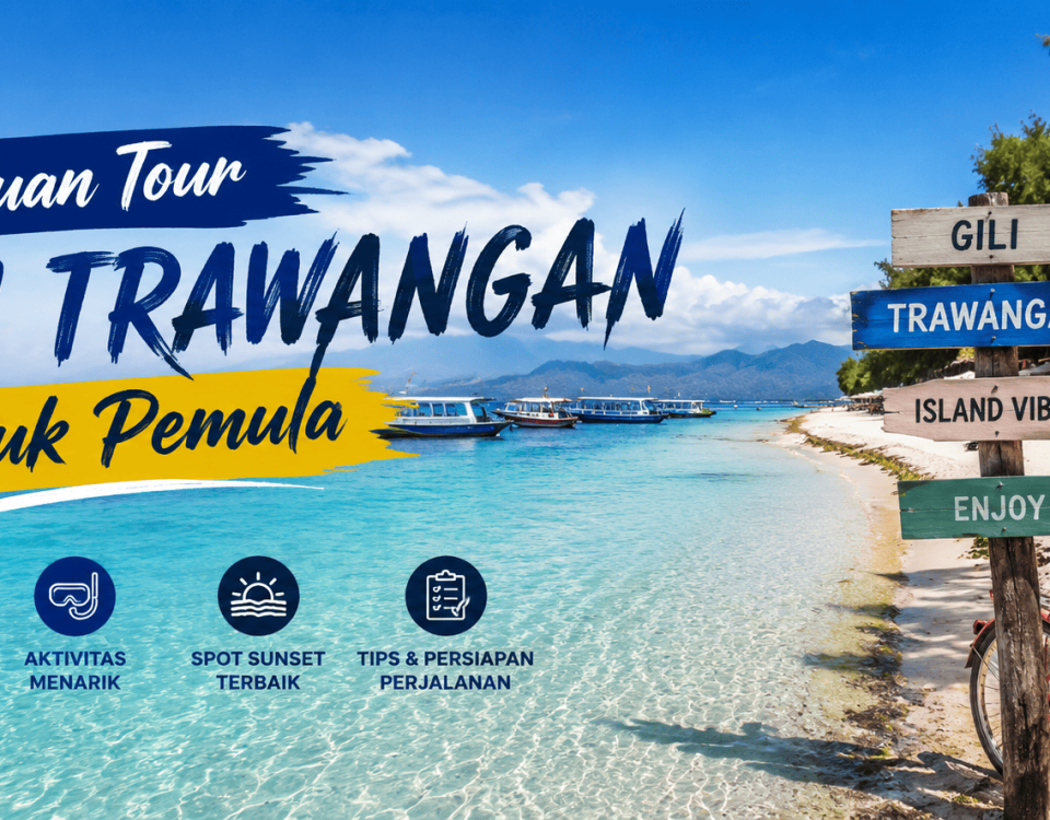 Panduan Tour Gili Trawangan untuk Pemula