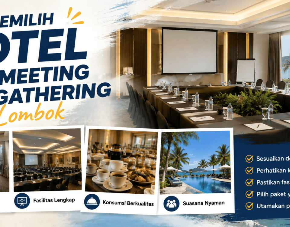 Tips Memilih Hotel untuk Meeting dan Gathering di Lombok